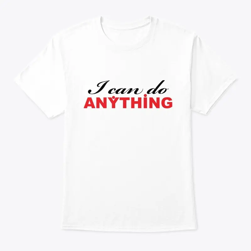 I Can Do Anything Tee  White