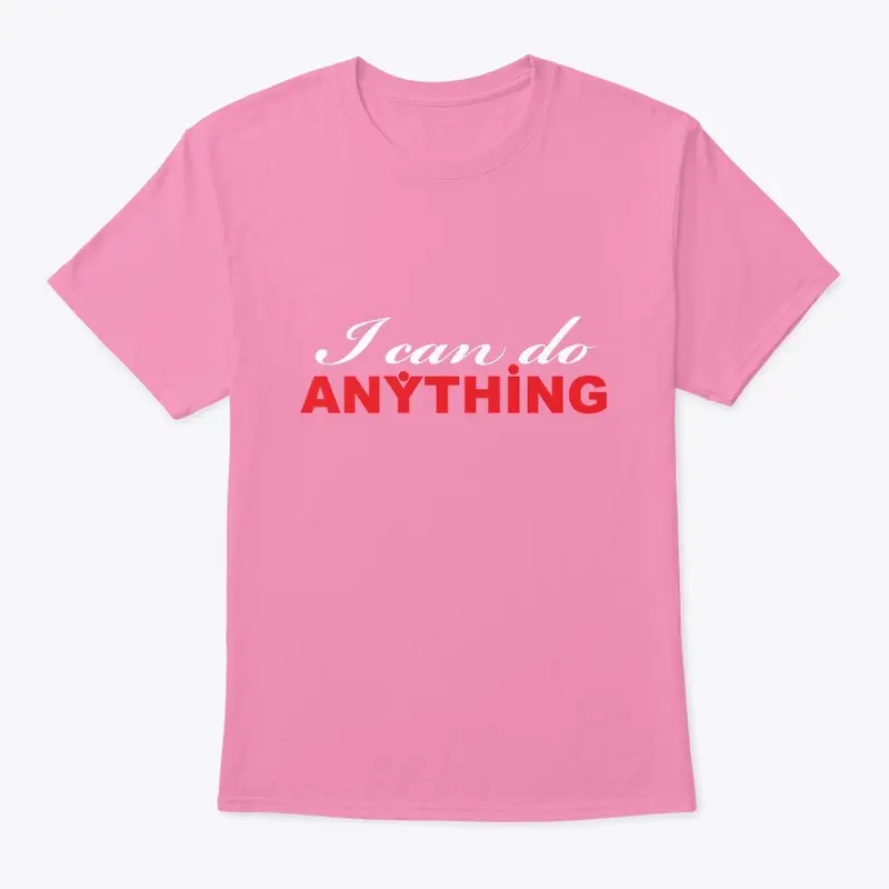 I Can Do Anything Tee 